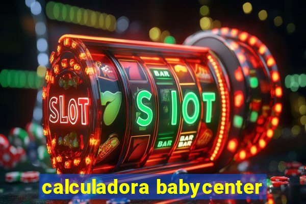 calculadora babycenter